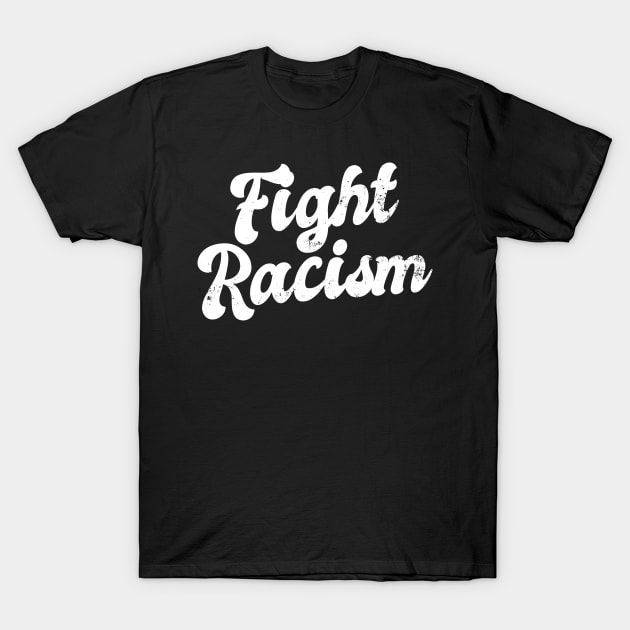 Fight Racism Shirt | Against Racism Gift T-Shirt by Gawkclothing